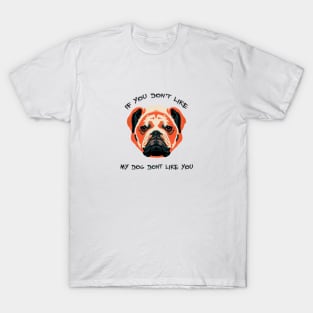 if you don't like, bulldog T-Shirt